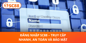 dang-nhap-sc88-truy-cap-nhanh-an-toan-tuyet-doi
