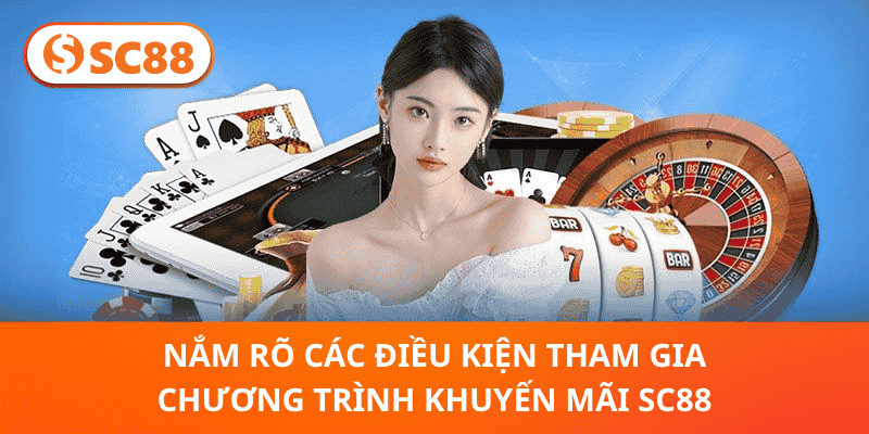 Nắm rõ các điều kiện tham gia chương trình khuyến mãi SC88